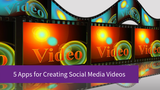 Blog header - 5 apps for creating social media videos
