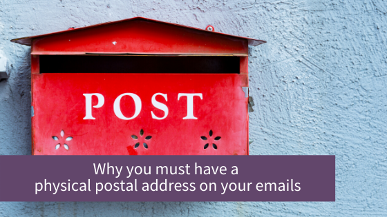Why do you need a postal address on email marketing?