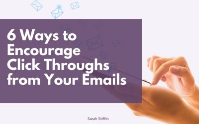 6 ways to encourage click throughs from your emails