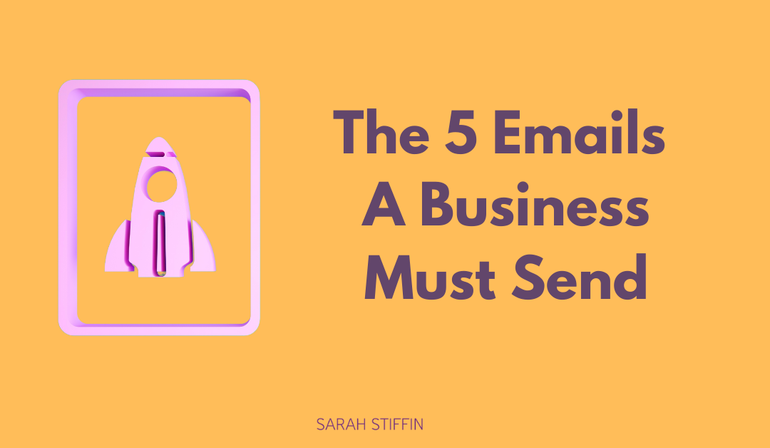 The 5 Types of Email You Must Send