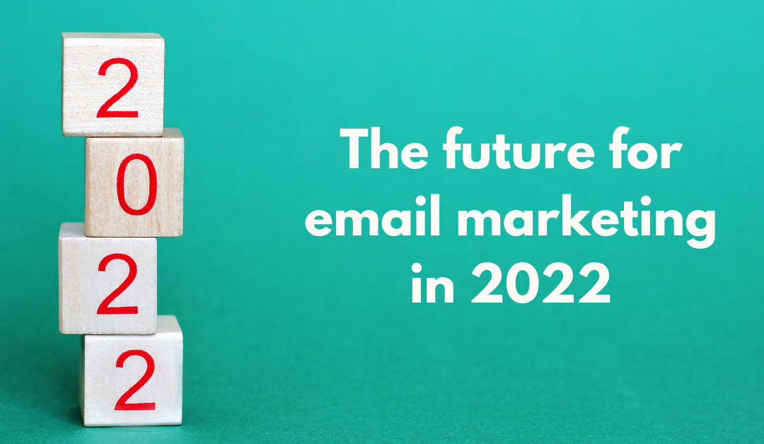 Email marketing trends in 2022