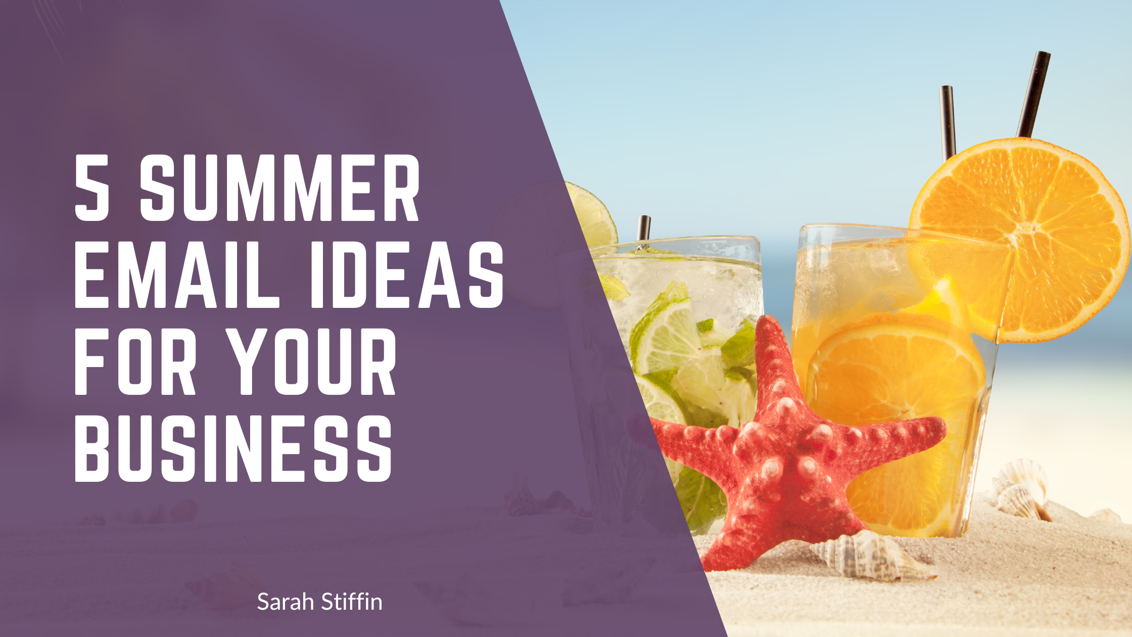 Blog header: 5 Summer Emails for your business